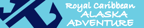 Royal Caribbean Alaska Adventure